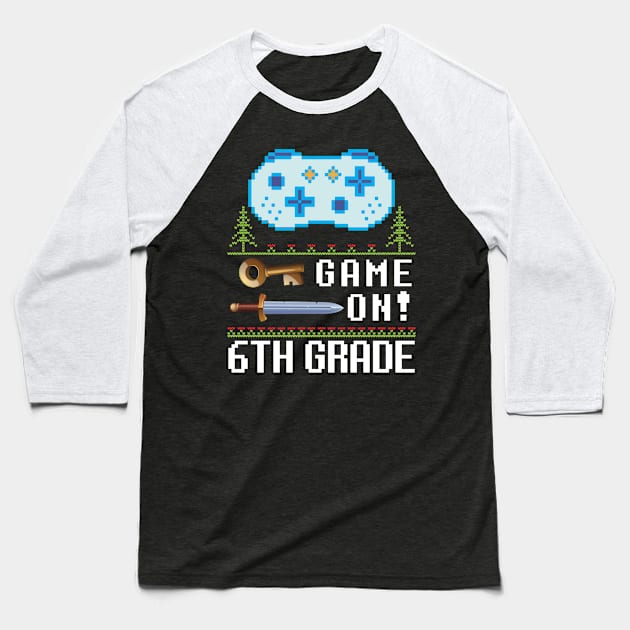 Game On 6th Grade Teacher Student Happy Back To School Gamer Baseball T-Shirt by joandraelliot